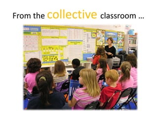 From the collective classroom …
 