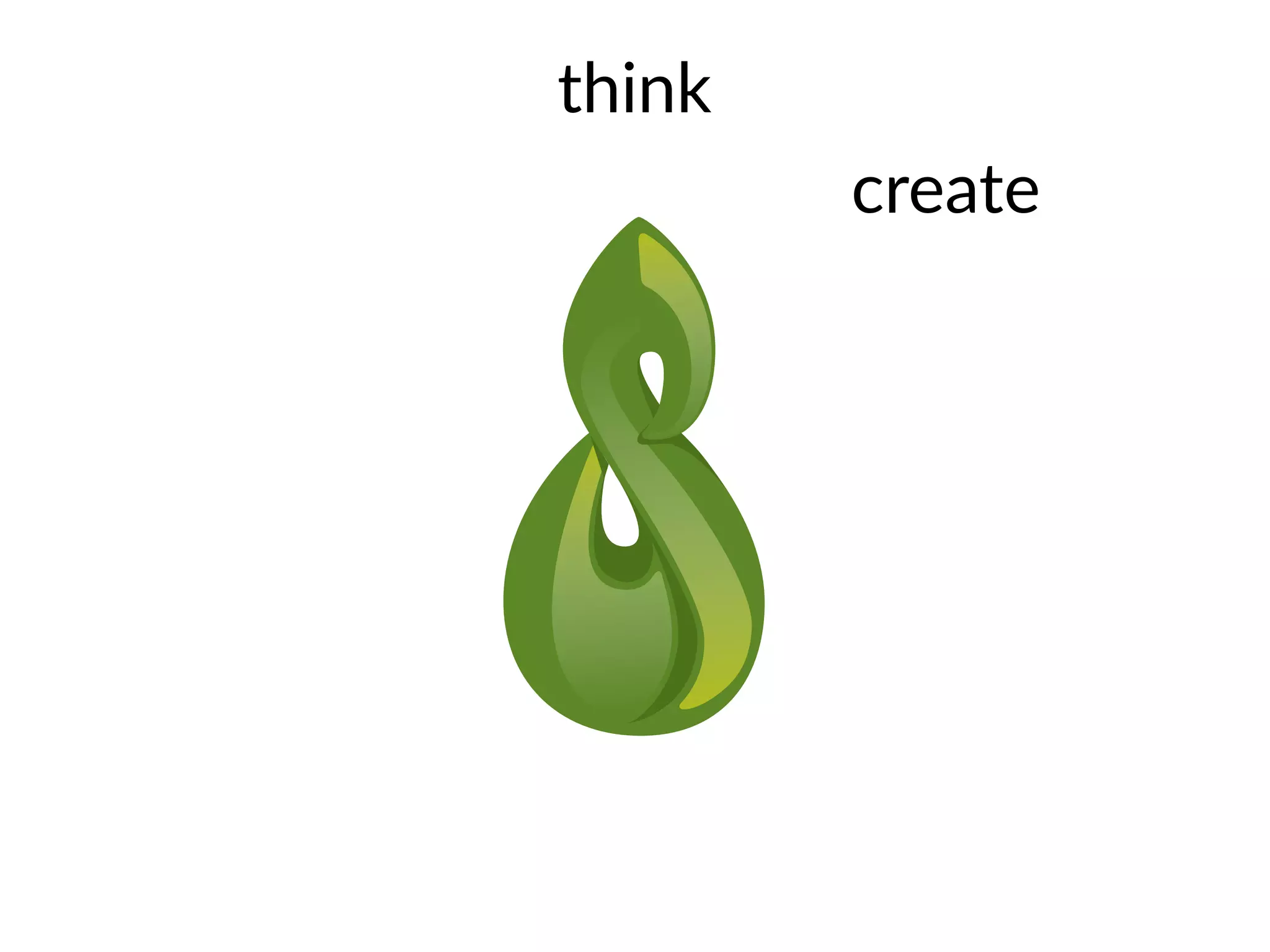 think
create