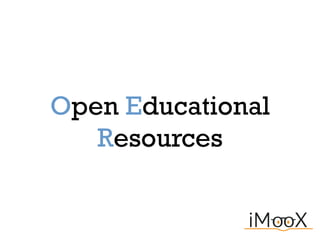 Open Educational
Resources
 