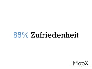 85% Zufriedenheit
 