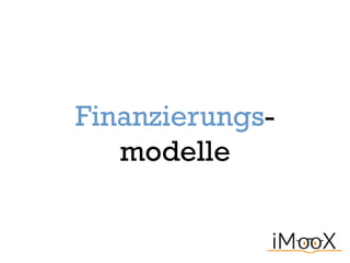 Finanzierungs-
modelle
 