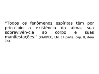Vejamos este interessante registro em que
se relata uma manifestação de Espírito de
pes-soa viva, ocorrida, certamente, por
emanci-pação da alma enquanto o corpo
dormia:
Atos 16,8-10: “E, tendo contornado Mísia,
desceram [Paulo e Timóteo] a Trôade. À noite,
sobreveio a Paulo uma visão na qual um va-
rão macedônio estava em pé e lhe rogava
dizendo: Passa à Macedônia e ajuda-nos. As-
sim que teve a visão, imediatamente, procu-
ramos partira para aquele destino, concluin-
do que Deus nos havia chamado para lhes
anunciar o evangelho.”
 