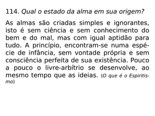 “A encarnação não é, pois, uma punição para
o Espírito, como alguns têm pensado, mas
uma condição inerente à inferioridade do Es-
pírito, e um meio de progredir.” (A Gênese, cap.
XI, item 26)
“A encarnação é necessária ao duplo progres
so moral e intelectual do Espírito: ao progres
so intelectual pela atividade obrigatória do
trabalho; ao progresso moral pela necessida-
de recíproca dos homens entre si. A vida so-
cial é a pedra de toque das boas ou más qua
lidades.” (Revista Espírita 1865 e O Céu e o Inferno, cap.
III, item 8)
 