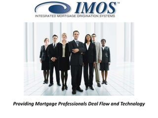 Providing Mortgage Professionals Deal Flow and Technology   