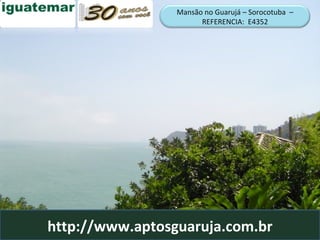 http://www.aptosguaruja.com.br Mansão no Guarujá – Sorocotuba  – REFERENCIA:  E4352 