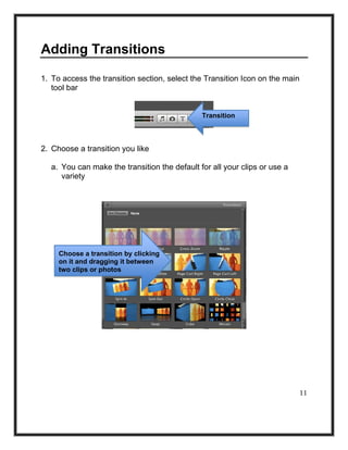 Adding Transitions

1. To access the transition section, select the Transition Icon on the main
   tool bar


            ...