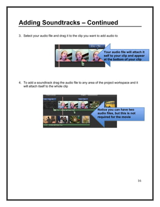 Adding Soundtracks – Continued
3. Select your audio file and drag it to the clip you want to add audio to




            ...