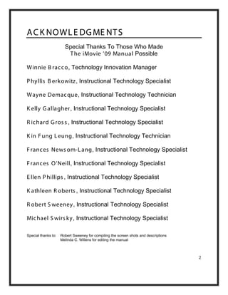 A C K NOWL E DG ME NT S
                       Special Thanks To Those Who Made
                        T he iMovie ’09 Ma...