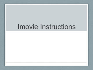 Imovie Instructions 