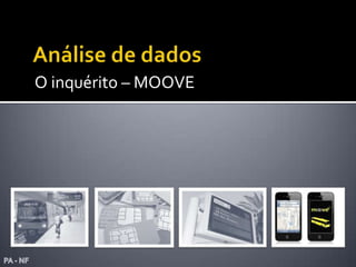 O inquérito – MOOVE
 