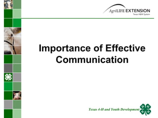 Importance of Effective Communication Texas 4-H and Youth Development 