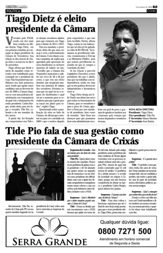 imprensa CERRADO
          DO
                                                                                                                                                            Novembro de 2010 10

 POLÍTICA                                                                                                                                                                    Crixás


Tiago Dietz é eleito
presidente da Câmara
V
         ereador pelo PSDB,        os demais vereadores aliados       pelo empreiteiro é que não
         sendo um dos mais         para que votassem em Tiago         teria recebido. Porém, afirma
         bem votados na últi-      para o biênio de 2011 e 2012.      Tiago, consta-se nos balance-
ma eleição, Tiago Dietz, em            Para seu mandato, o presi-     tes que tal obra já foi quitada,
seu primeiro mandato, já con-      dente eleito diz que uma coi-      no valor de R$ 209 mil. “Já to-
segue se eleger presidente da      sa já é certa, a informatização    mamos as providências cabí-
Câmara de Vereadores. Sua          da Câmara. Com relação a ou-       veis, comunicamos à Dercap
eleição se deu através de cha-     tras conquistas, ele explica que   e ao Ministério Público para
pa única e aconteceu no dia 4      aguradará pela aprovação do        que tomem providências no
de novembro.                       novo duodécimo; se vai haver       sentido de que se cumpra a
    Tiago afirma que desde o       aumento de salário ou não.         conclusão da obra”.
início do mandato como ve-         “Acredito que a Câmara dos             Já em relação à parceria
reador vem trabalhando para        Deputados aumentará o salá-        Legislativo/Executivo, o novo
conseguir ser o presidente da      rio em cerca de 30 a 50 por        presidente diz que é aliado,
Casa. Não foi possível sua can-    cento, o que tem um efeito         mas que vai trabalhar com in-
didatura nos dois primeiros        dominó, que propiciará tam-        dependência, tendo em vista
anos, tendo que apoiar outro       bém um aumento de salário          que os três poderes devem ser
candidato, mas no decorrer do      dos vereadores. Portanto, te-      independentes e harmônicos
ano de 2009 a Câmara depa-         mos que ver qual vai ser o re-     entre si.
rou-se com uma polêmica ad-        passe do duodéssimo e qual             Tiago Dietz deseja um fe-
ministração, em consequência       vai ser o aumento para os ve-      liz Natal e um ótimo ano novo
da qual veio o afastamento do      readores para que a gente pos-     para todos os funcionários da
então presidente, Carlos Bor-      sa traçar um plano para to-        Câmara, para os vereadores e
ges, sendo eleito para seu lu-     dos”, explica Tiago.               para o povo de Crixás; agra-
gar o vereador Tide Pio, ca-           Questionado sobre a para-      dece a Deus por esse manda-            lente em prol do povo e gos-          NOVA MESA DIRETORA
bendo a ele um mandato de          lização da obra ao lado da         to de presidente, bem como             taria de agradecer também aos         Presidente: Tiago Dietz
dez meses.                         Câmara, ele afirma que a mes-      de vereador. “Que Deus nos             crixaenses pela votação que           Vice-presidente: Tide Pio
    A partir daí, foi firmado      ma era para ser concluída em       abençoe para que possamos              nossos deputados e senadores          1º Secretário: Mauro Martins
um compromisso com Tide e          2009 e que o motivo alegado        fazer uma administração exce-          tiveram.                              2º Secretário: José Batista



Tide Pio fala de sua gestão como
presidente da Câmara de Crixás
                                                                          Imprensa do Cerrado - Faça         50 mil reais, deixado pelo antigo     biliando e a gente possa estar tra-
                                                                      um balanço para nós desses dez meses   presidente, senão a prefeitura não    balhando.
                                                                      como presidente:                       teria condições de firmar alguns
                                                                          Tide Pio - Quero dizer como        convênios com os governos es-             Imprensa - E a parceria com o
                                                                      eu assumi este mandato. Houve          tadual e federal, entre eles o pró-   prefeito?
                                                                      aí um problema de justiça com o        prio PAC, através do qual está            Tide - O prefeito é meu par-
                                                                      ex-presidente e ele foi afastado       sendo construído aqui 51 mil          ceiro, tenho dez anos de verea-
                                                                      por quatro meses; no segundo           metros de asfalto. O problema         dor. Nesse mandato me tornei ad-
                                                                      mês ele renunciou e eu me efeti-       foi a dívida mesmo e a revolta        versário dele, viso ser candidato a
                                                                      vei como presidente; tive dificul-     da sociedade em relação à Câ-         prefeito, não tenho o apoio dele,
                                                                      dades, mas com a ajuda dos de-         mara, porque nós não tivemos          sei, mas de parte da sociedade;
                                                                      mais companheiros conseguimos          competência de afastar na épo-        somos adversários políticos, po-
                                                                      nesses meses colocar a casa em         ca o presidente Carlos Borges;        rém somos amigos.
                                                                      ordem, pois tínhamos vários dé-        quem afastou foi a justiça.
                                                                      bitos, inclusive com o INSS.                                                     Imprensa - Qual a mensagem
                                                                                                                 Imprensa - E quanto a essa obra   que o senhor deixa para este fim de ano?
                                                                          Imprensa - Qual a dificuldade      aqui, do lado da Câmara?                  Desejo a todos um feliz ano
                                                                      que o senhor encontrou quando assu-        Tide - Essa obra voltou a         novo, um Natal maravilhoso e di-
                                                                      miu a Câmara de Crixás?                funcionar, esperamos que até o        zer também aos nossos vereado-
   Recentemente, Tide Pio, ve-     presidência da Casa) cedeu uma         Tide - Foram as dívidas que        final do mês ela já esteja pronta,    res, aos nossos parceiros, o quan-
reador de Crixás pelo PP, em seu   breve entrevista ao Imprensa do    nós encontramos; com o INSS            para que o novo presidente elei-      to foi ótimo estar trabalhando
quarto mandato (segunda vez na     Cerrado.                           tivemos que quitar em torno de         to, Tiago Dietz, possa estar mo-      com eles.
 