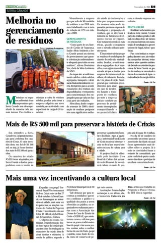 imprensa CERRADO
         DO
         DO
                                                                                                                                                    Novembro de 2010 12

 SERRA GRANDE                                                                                                                                                     Crixás



Melhoria no                                                              Mensalmente a empresa
                                                                      gera por volta de 90 toneladas
                                                                      de resíduos, e em 2010 esta-
                                                                                                         ria saindo da incineração e
                                                                                                         indo para co-processamento.
                                                                                                         Os mesmos estão sendo re-
                                                                                                                                            com as demais empresas en-
                                                                                                                                            volvidas.



gerenciamento
                                                                      mos trabalhando com a meta         passados para uma empresa de       REUTILIZAÇÃO
                                                                      de redução de 12% em rela-         blendagem e preparação de              Reutilizar é verbo também pra-
                                                                      ção a 2009.                        resíduos, que os direciona à       ticado na Serra Grande. A maior
                                                                                                         indústria de fabricação de ci-     parte dos resíduos gerados é utili-

de resíduos                                                           GERENCIAMENTO
                                                                      DE RESÍDUOS
                                                                          “Como parte de seu Siste-
                                                                                                         mento (fornos de clíquer).
                                                                                                         Este tratamento revela-se mais
                                                                                                         eficaz, quando comparado
                                                                                                                                            zada em obras civis e até mesmo
                                                                                                                                            em processo internos com manu-
                                                                                                                                            tenção de metalurgia (ex: aprovei-
                                      Fotos: Arquivos da empresa      ma de Gestão de Segurança,         com o método utilizado ante-       tamento de chapas, tubos e para-
                                                                      Saúde e Meio Ambiente, a Ser-      riormente.                         fusos).
                                                                      ra Grande possui um sistema            É importante destacar que          Para conscientizar os empre-
                                                                      de gerenciamento que garan-        os resíduos de embalagem de        gados, durante o ano, são realiza-
                                                                      te a destinação ambientalmen-      cianeto de sódio são neutrali-     das campanhas internas, treina-
                                                                      te adequada para todos os seus     zados, lavados, acondiciona-       mentos sobre questões ambien-
                                                                      resíduos”, afirma Benônimo         dos e segregados e local espe-     tais focando os controles dos pro-
                                                                      Vaz, chefe de Meio Ambiente        cífico, com rígido controle de     cessos da Serra Grande na ges-
                                                                      da MSG.                            entrada, até que se destine para   tão de resíduos, se estendendo a
                                                                          As etapas são: acondiciona-    empresa de tratamento de re-       forma de economia de água e a
                                                                      mento seletivo, coleta seletiva,   síduos, devidamente licencia-      racionalização de energia elétrica.
                                                                      segregação, transporte e desti-    da. Um plano de Ação Emer-
                                                                      nação final ambientalmente cor-    genciais que contempla proce-                          Fonte: Alto Teor
                                                                      reta. Recipientes para o acondi-   dimentos para atuar
                                                                      cionamento dos resíduos são        em caso de inciden-
                                                                      disponibilizados e treinamento     tes durante o trans-
                                                                      para conscientização dos em-       porte de resíduos


M
          inimizar os impac       otimizar a coleta de resíduos       pregados para que cada um faça     permite a empresa
         tos ambientais é um      sólidos gerados pelas áreas a       a sua parte são realizados.        iniciar e conduzir um
         compromisso que a        empresa adquiriu um novo                Além disso, desde o segun-     processo de atendi-
Serra Grande tem desempe-         caminha para a atividade, com       do semestre de 2009 a desti-       mento à emergências
nhado de maneira cada vez         capacidade de carga de 10 to-       nação de resíduos perigosos        compartilhando a
mais intensa. Para facilitar e    neladas.                            teve uma significativa melho-      responsabilidade




Mais de R$ 500 mil para preservar a história de Crixás
   Em setembro a Serra                                                                                   preservar o patrimônio histó-      jeto será de quase R$ 1 milhão.
Grande fez a segunda destina-                                                                            rico da cidade. Após a aquisi-         No dia 22 de outubro foi
ção para a reforma dos casa-                                                                             ção, a universidade do Estado      promovido um evento para as
rões de Crixás. O valor inves-                                                                           de Goiás mostrou interesse e       autoridades da cidade, no qual
tido desta vez foi de R$ 300                                                                             criar no local um museu inte-      foram apresentados mais de-
mil, ou seja, já foram destina-                                                                          rativo ou casa de cultura para     talhes sobre o projeto. Já à
dos mais de R$ 500 mil para a                                                                            a cidade.                          noite os convidados foram o
obra.                                                                                                        O projeto final foi elabo-     restante da comunidade, que
   Os casarões do século                                                                                 rado pelo instituto Casa           pode conferir de perto o anda-
XVIII foram adquiridos pela                                                                              Brasil de Cultura foi aprova-      mento das obras e participar de
Serra Grande e doados para a                                                                             do na lei Rouanet de incenti-      um show com artistas locais.
prefeitura com o intuito de                                                                              vo à cultura e o custo do pro-
                                                                                                                                                                Fonte: Alto Teor




Mais uma vez incentivando a cultura local
                                      Empadão com pequi? Sor-         Prefeitura Municipal foi de 40     qui entre outros.                  Riso, artista que trabalha no
                                  vete de Pequi? Você encontrará      mil pessoas.                          As atrações foram duplas        Programa a Praça é Nossa,
                                  fácil em Crixás entre os dias 27       Vale destacar que para in-      sertanejas e, no último dia,       do SBT (foto à esquerda).
                                  e 30 de outubro. A Serra Gran-      centivar as entidades e parcei-    o humorista Caixeiro do
                                                                      ros a melhorar o padrão e a                                                               Fonte: Alto Teor
                                  de, em homenagem ao aniver-
                                  sário da cidade, mais uma vez       qualidade dos pratos a serem
                                  irá patrocinar, as atrações e es-   oferecidos ao público, os or-
                                  trutura do Festival do Pequi em     ganizadores realizaram parce-
                                  Crixás. O investimento este ano     rias com a Associação das
                                  foi de R$ 140 mil, via Lei Roua-    Donas de Casa do Estado de
                                  net de Incentivo a Cultura.         Goiás e SEBRAE, que minis-
                                      O objetivo do evento é es-      traram cursos e oficinas para
                                  timular a transformação des-        inovar os pratos tradicionais a
                                  se fruto típico do cerrado goi-     base do pequi, criar novos pra-
                                  ano em fonte de renda para os       tos, ensinar sobre a melhor
                                  moradores da cidade, além de        forma do uso do fruto, pequi
                                  atrair turistas e visitantes. A     e açafrão como fonte de ren-
                                  média de público, segundo a         da, curso de conserva de pe-
 