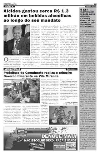 imprensa CERRADO
           DO
                                                                                                                                                                            Fevereiro de 2011 11
  POLÍTICA                                                                                                                                                                    Goiás/Brasil


Alcides gastou cerca R$ 1,3                                                                                                                                          “O QUE O
                                                                                                                                                                     EX-GOVERNADOR

milhão em bebidas alcoólicas
                                                                                                                                                                     DE GOIÁS GASTOU
                                                                                                                                                                     EM BEBIDAS
                                                                                                                                                                     É BOBAGEM.
ao longo do seu mandato                                                                                                                                              O GRAVE SÃO 684
                                                                                                                                                                     VIAGENS DE AVIÃO
                                       Foto: Arquivo
                                                                                                                                                                     PARA VISITAR
                                                        dia nacional. Pri-       possui coluna no site da Veja, fez        ta a “bagatela” de R$ 2.079,41.
                                                        meiro foi a re-          um post no último dia 31 e criti-         O famoso e desejado uísque Jo-
                                                                                                                                                                     SUAS FAZENDAS”
                                                        vista Veja, que          cou, principalmente, os voos fei-         hnnie Walker Black Label (12
                                                        na coluna Ho-            tos pelo ex-governador. Setti             anos), ao custo de R$ 1.198,22 a              Estão pegando no pé
                                                        lofote revelou           chega a perguntar em seu texto:           caixa, também estava na lista de          do ex-governador de Goi-
                                                        que o ex-gover-          “Por falar nisso, o que tanto o           A l c i d e s .                           ás Alcides Rodrigues
                                                        nador Alcides            governador de Goiás fazia em              Dentre os vinhos, foram citados,          (PP) por seu governo ter
                                                        gastou cerca R$          cidades de Tocantins?”, já que            além do Château Lafite, o vinho           gasto, em 4 anos e 3 me-
                                                        1,3 milhão em            viagens tiveram como destino a            do Porto Adriano Ramos, de R$             ses de mandato, mais de 1
                                                        bebidas alcoóli-         capital Palmas e o município de           540,16 a caixa com 12 garrafas;           milhão de reais em bebi-
                                                        cas ao longo do          A r a g u a c e m a .                     o vinho chileno Caballo Loco (o
                                                                                                                                                                     das alcoólicas para o Pa-
                                                        seu mandato no           A reportagem publicada na últi-           que mais aparece, primeiro ul-
                                                                                                                                                                     lácio das Esmeraldas,
                                                        Palácio das Es-          ma sexta-feira (28), pelo Estadão         trapremium daquele país), ao
                                                        meraldas. De-            mostrou até os prefixos das ae-           valor de R$ 2.820 cada caixa              sede do governo.
                                                        pois, o jornal O         ronaves usadas nas viagens. A             com 12 garrafas (muito consu-                 Bobagem. Palácios são
                                                        Estado         de        matéria também deu mais deta-             mido no Palácio em outubro                locais freqüentes de janta-
                                                        S.Paulo mos-             lhes dos gastos astronômicos de           2010) e o vinho nacional Can-             res, banquetes e recepções,
                                                        trou em repor-           Alcides com bebidas alcoólicas.           ção, a R$ 53 cada caixa com 12            onde, naturalmente, se ser-
                                                        tagem que Alci-          O estoque do Palácio na gestão            garrafas, este de categoria bem           vem bebidas alcoólicas.


O
         s atos condenáveis de         des realizou mais de 600 voos             do pepista tinha verdadeiros lu-          inferior. Muitos licores foram                O realmente grave e
         Alcides Rodrigues, re         em aeronaves do Estado, que               xos de dar inveja ao mais refina-         apreciados, destacando-se o               espantoso nas contas de
         velados por uma in-           por coincidência tinham como              do apreciador de bebidas.                 Frangelico, de R$ 74,19 a garra-          Rodrigues, agora sendo le-
vestigação nas contas públicas         destino municípios próximos às            Como, por exemplo, o vinho                fa e o Amarula, de R$ 61,58 a
                                                                                                                                                                     vantadas pelo tucano Mar-
promovida pelo novo governo,           fazendas do pepista.                      Château Lafite, um francês pre-           garrafa. (DM Online com adap-
                                                                                                                                                                     coni Perillo, que assumiu
continuam repercutindo na mí-             O jornalista Ricardo Setti, que        mier cru classé, cuja garrafa cus-        tações do site Route News).
                                                                                                                                                                     este mês pela terceira vez
 ADMINISTRAÇÃO                                                                                                                           Campinorte                  o governo estadual, são os
                                                                                                                                                                     684 voos em aviões do
Prefeitura de Campinorte realiza o primeiro                                                                                                                          governo estadual para as
                                                                                                                                                                     cidades de Rio Verde
Governo Itinerante na Vila Miranda                                                                                                                                   (GO), Santa Helena
                                                                                                                                                                     (GO), Araguacema (TO)
                                       Fotos: Prefeitura de Campinorte
                                                                                 Educação - Entrega de cartilhas aos       Habitacional Morar Bem.                   e Palmas (TO) – por uma
                                                                                 pais, Atendimento ao transporte es-           CAGE – Centro de Artes Gráfi-         dessas coincidências da
                                                                                 colar, Varal de livros e cantinho de      cas e Eventos: Jornalismo, Arquite-       vida, todas cidades próxi-
                                                                                 leitura e pintura, Canal de Escuta e      tura e Urbanismo, Comunicação, Fo-
                                                                                 Pesquisa de satisfação e críticas e su-                                             mas a fazendas de propri-
                                                                                                                           tografias, Filmagens, Artes Gráficas.
                                                                                 gestões.                                      O Departamento de Cultura:            edade do ex-governador.
                                                                                      Sec. do Desporto e Lazer: Rua        Oficinas de artes com aproveitamen-           Por falar nisso, o que
                                                                                 de lazer, Gincanas, Atividades espor-     to de cerrado e a Prefeitura Cine apre-   tanto o governador de
                                                                                 tivas.                                    sentou vários filmes, foram servi-        Goiás fazia em cidades de
                                                                                      Secretaria de Indústria, Co-         dos pipocas e refrigerantes. Foi ser-
                                                                                 mércio e Turismo: Cursos de qua-                                                    Tocantins?
                                                                                                                           vido almoço pra todos os presentes
                                                                                 lificação profissional oferecidos,        e o evento foi encerrado a noite com          Rodrigues é gente boa.
                                                                                 Apoio aos empresários, Fortaleci-         um forró do CCI animado pelo can-         Político obscuro, Perillo
                                                                                 mento do comércio local e Divulga-        tor Hipólito.                             inventou-o como candi-
                                                                                 ção das potencialidades turísticas do                                               dato a vice na eleição de
                                                                                 município.                                         Fonte: Site da Prefeitura
                                                                                      Dept. Mul. de Habitação e Ur-                                                  1998, e voltou com ele ao
                                                                                                                                 (Por: Joana D’arc Queiroz)
                                                                                 banismo:                                                                            poder na reeleição, em
    No dia 05, a Prefeitura realizou   bucal, informações de prevenção e         CadastraCen-                                                                        2002.
o primeiro Governo Itinerante na       aferição de pressão arterial e teste de   to de famílias                                                                          Em 2006, Perillo dei-
Vila Miranda, uma iniciativa inédita   glicemia.                                 que tenham
na cidade com o objetivo de atender         Sec. de Assistência Social:
                                                                                                                                                                     xou o governo em março
                                                                                 interesse de
as necessidades da população no        Atendimento dos Programas soci-           participar dos                                                                      para concorrer ao Senado
bairro em que elas vivem. Foi insta-   ais, Bolsa Família e Renda Cidadã;        programas                                                                           e Alcides Rodrigues assu-
lado o gabinete do prefeito, onde      CRAS: Corte de Cabelo, Manicure e         habitacionais                                                                       miu o poder. Nas eleições
ele atendeu a reivindicações de to-    Pedicure.                                 como: Che-                                                                          daquele ano, foi o candi-
dos e presenteou os moradores com           A Secretaria de Educação:            que R e f o r -
uma sexta básica.                      Campanha Todos na Escola - Alu-
                                                                                                                                                                     dato de Perillo à sucessão.
                                                                                 ma, Cheque
    Secretaria de Saúde: Atendi-       nos do Ensino Fundamental e EJA,          Moradia,                                                                                Em 2010, porém, Ro-
mento de odontologia, avaliação        Campanha Mobilização Social Pela          Programa                                                                            drigues traiu seu patroci-
                                                                                                                                                                     nador, apoiando um nome
                                                                                                                                                                     do PR contra Perillo no
                                                                                                                                                                     primeiro turno da eleição
                                                                                                                                                                     para o governo estadual e,
                                                                                                                                                                     no segundo, marchando
                                                                                                                                                                     com o arqui-rival do ex-
                                                                                                                                                                     governador, o também ex-
                                                                                                                                                                     governador Íris Rezende
                                                                                                                                                                     (PMDB). Em ambos os
                                                                                                                                                                     turnos, abandonou o can-
                                                                                                                                                                     didato presidencial de Pe-
                                                                                                              PREFEITURA DE                                          rillo, José Serra, e apoiou
                                                                                                               NOVA CRIXÁS                                           a agora presidente Dilma
                                                                                                                                                                     Rousseff.
 