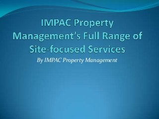 By IMPAC Property Management

 