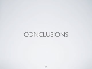 CONCLUSIONS
34
 