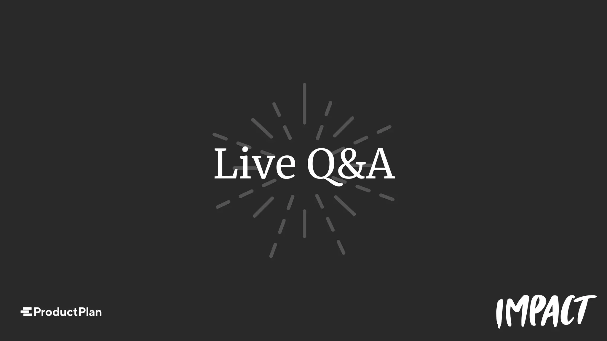 Live Q&A
 