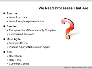 Using business rules to make processes simpler, smarter and more agile Slide 8