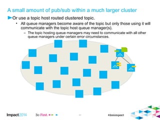 A very dynamic setup 
© 2014 IBM Corporation 41 
 