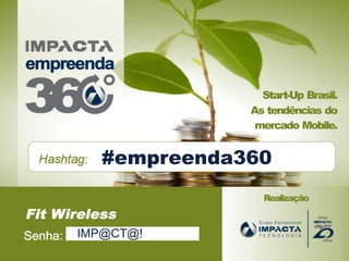 iimpacta
IMP@CT@!
#empreenda360
 