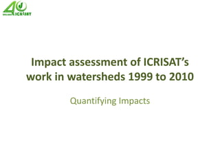 Impact assessment at ICRISAT