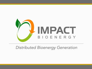 Distributed Bioenergy Generation

 