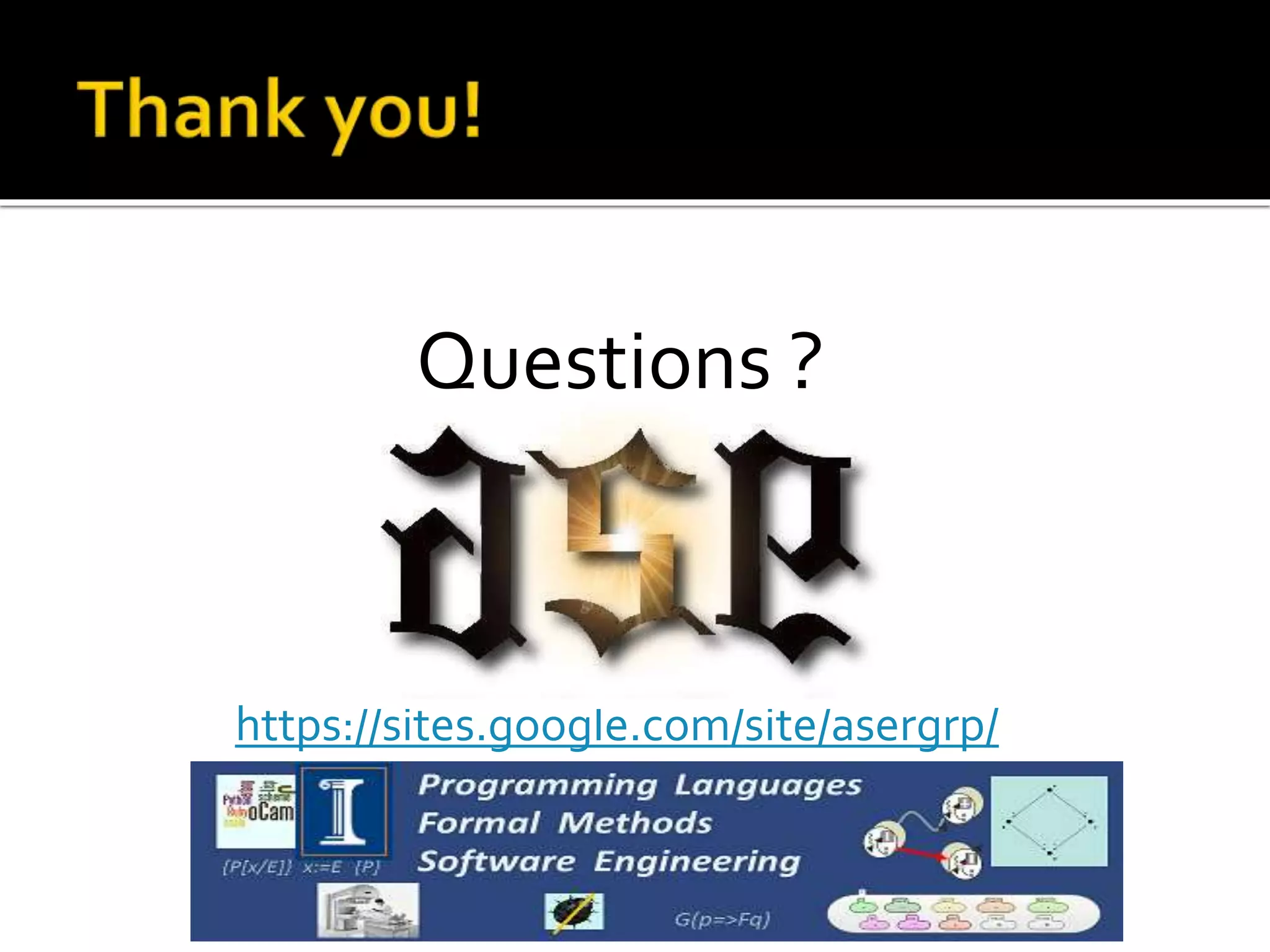 Questions ?
https://sites.google.com/site/asergrp/
 