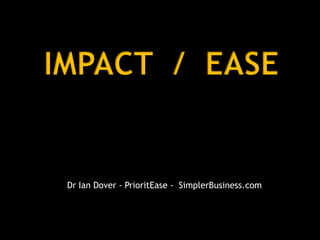 Dr Ian Dover - PrioritEase - SimplerBusiness.com

 