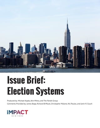 Issue Brief:
Election Systems
Produced by: Michael Kopko, Atin Mittra, and The Pandit Group
Comments Provided by: James Bopp, Richard Briffault, Christopher Malone, Nic Poulos, and Jamir R. Couch
 