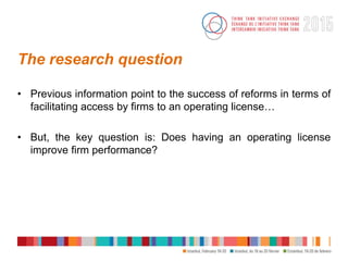 The research question
• Previous information point to the success of reforms in terms of
facilitating access by firms to a...