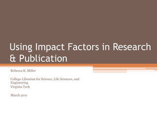 Using Impact Factors in Research & Publication | PPTX