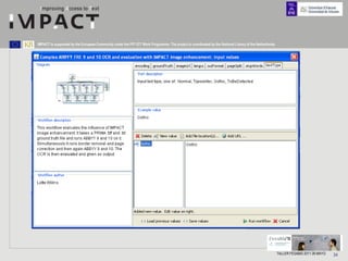 IMPACT is supported by the European Community under the FP7 ICT Work Programme. The project is coordinated by the National Library of the Netherlands.




                                                                                                                                                         TALLER FESABID 2011 26 MAYO   34
 