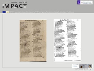 IMPACT is supported by the European Community under the FP7 ICT Work Programme. The project is coordinated by the National Library of the Netherlands.




                                                                                                                                                         TALLER FESABID 2011 26 MAYO   52
 