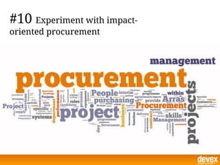 #10 Experiment with impact-
oriented procurement
 