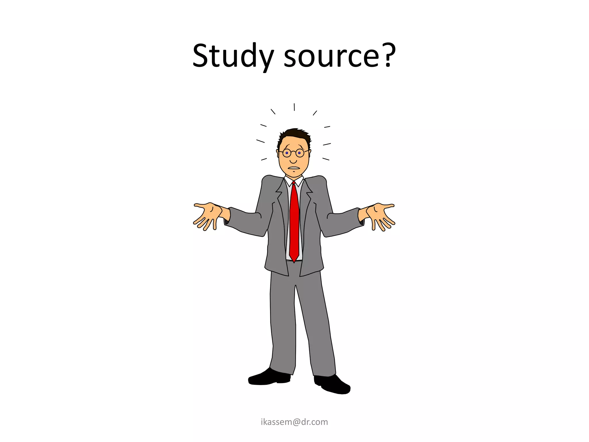 Study source?




    ikassem@dr.com
 
