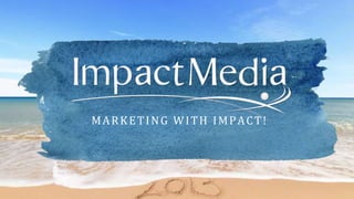 MARKETING WITH IMPACT!

 