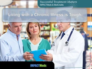 Successful Treatment Matters
IMPACTMeds & MedCredits

 