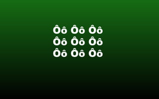 Ôô Ôô Ôô
Ôô Ôô Ôô
Ôô Ôô Ôô
 