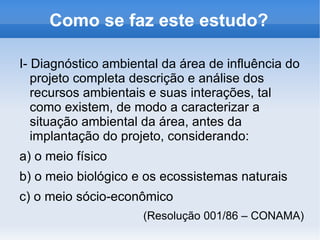 Dá para medir o impacto ambiental? Não é possível  medir  o impacto ambiental como se mede o tamanho de um objeto. Não há ”régua” para isso. 