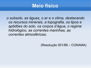 O meio ambiente é complexo, o que significa dizer que é parcialmente previsível e parcialmente imprevisível. 