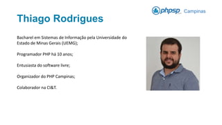 Thiago Rodrigues
Bacharel em Sistemas de Informação pela Universidade do
Estado de Minas Gerais (UEMG);
Programador PHP há...