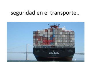 seguridad en el transporte..
 