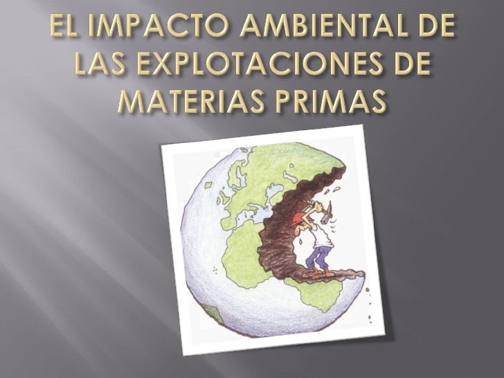Resultado de imagen de consecuencias de la materia prima