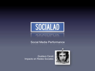 Social Media Performance



           Gustavo Cerati
Impacto en Redes Sociales
 