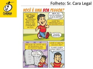 Folheto: Sr. Cara Legal