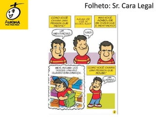 Folheto: Sr. Cara Legal