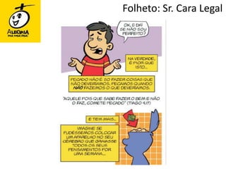 Folheto: Sr. Cara Legal