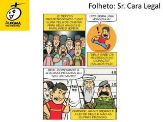 Folheto: Sr. Cara Legal
