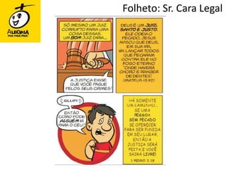Folheto: Sr. Cara Legal