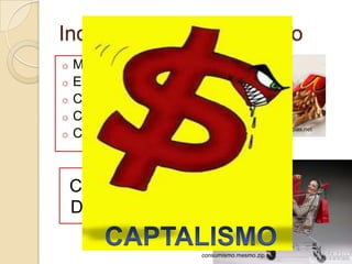 Indústria e o Consumismo
o   Mercado de supérfluos
o   Estilo de vida
o   Consumir mais
o   Cotidiano das pessoas
                                                   xnoticias.net
o   Conforto



    CATALISADOR
    DE IMPACTOS

                        consumismo.mesmo.zip.net
 